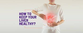 HOW TO KEEP YOUR LIVER HEALTHY